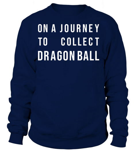 on a journey to collect dragon ball Women's Sweatshirt