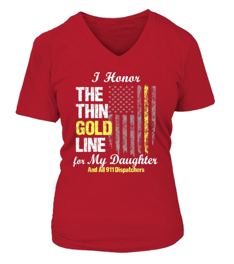 911 dispatcher gifts - Thin Gold Line to honor my daughter V-neck T-Shirt Woman