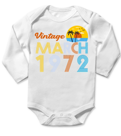 40th Birthday Vintage March 1972 40 Years Old Gift Long Sleeve Baby One-Piece