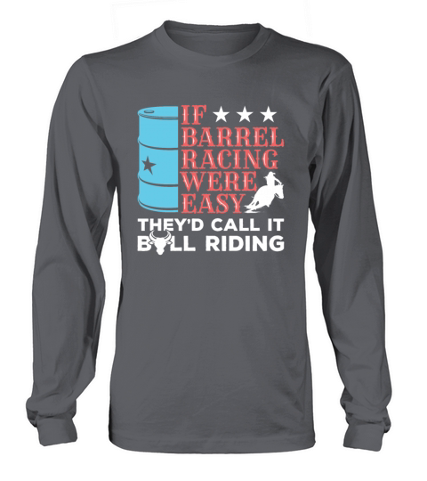 If Barrel Racing Were Easy Women's Long Sleeve