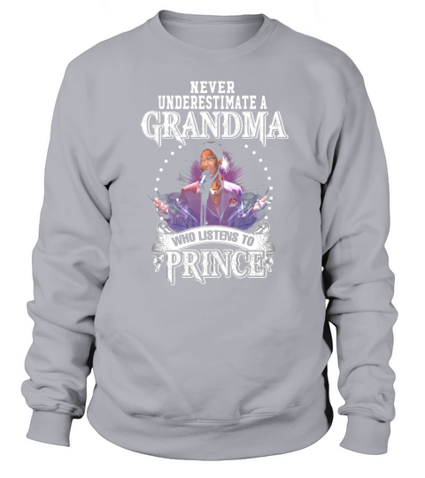 Never underestimate a grandma who listens to Prince Sweatshirt Unisex