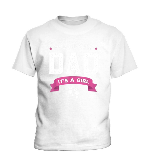 Proud New Dad Its A Girl Cute Gift Kids T-Shirt