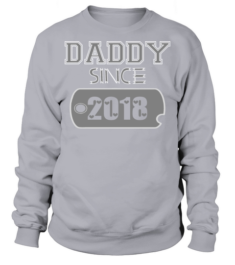 Daddy Since Tag 2018 Happy Fathers Day Men's Sweatshirt