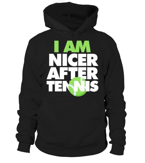 I am nicer after Tennis Women's Hoodie