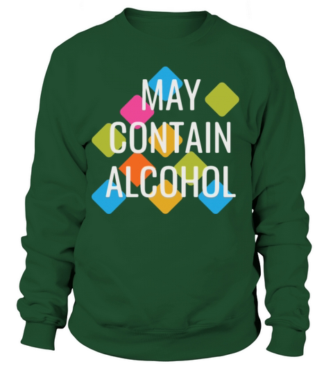 May contain traces of alcohol Women's Sweatshirt