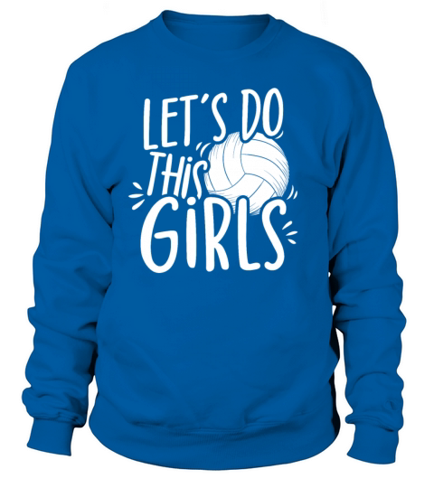 Lets Do This Girls Volleyball Girls Team Women Mom Women's Sweatshirt