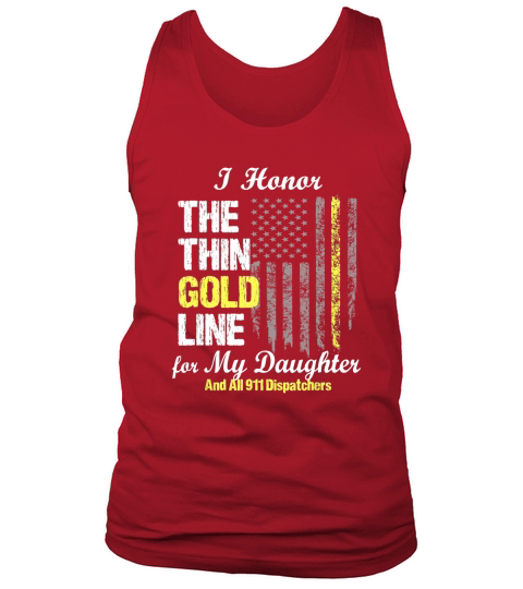 911 dispatcher gifts - Thin Gold Line to honor my daughter Tank Top Unisex