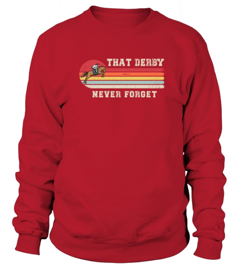 Never Forget That Derby Vintage Horse Lover Gift Men's Sweatshirt