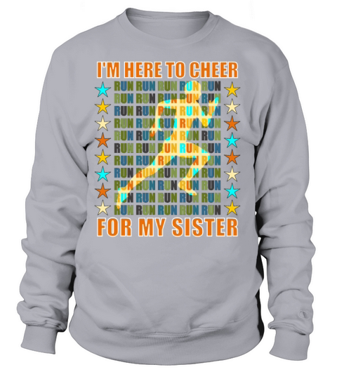 I Am Here To Cheer For My Sister - Runner Support Women's Sweatshirt