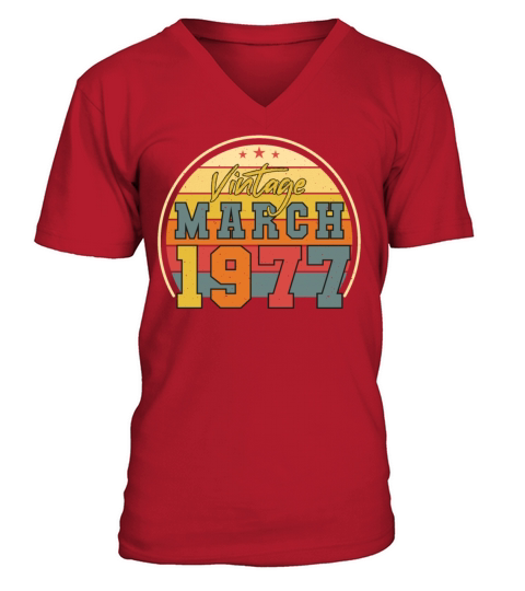 1977 In March Vintage Funny V-Neck T-shirt