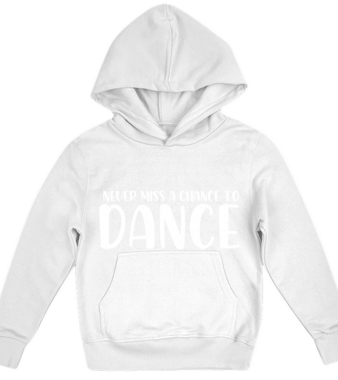 Never miss a chance to dance Kids Hoodie