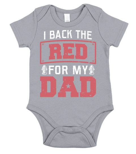 I Back The Red For My Dad Is A Firefighter Thin Re Short Sleeve Baby One-Piece