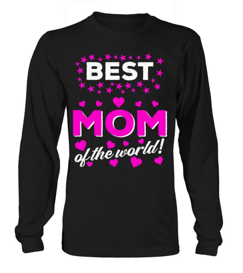 Best mom mother of the world Mothers day gift Women's Long Sleeve