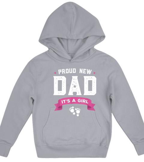 Proud New Dad Its A Girl Cute Gift Kids Hoodie
