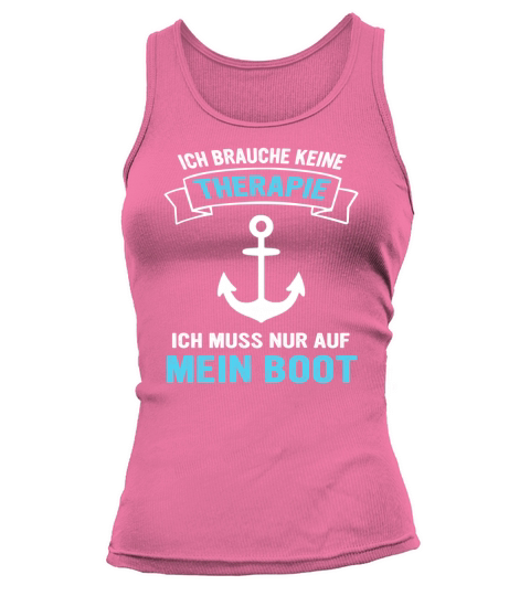 Brauch Keine Therapie Brauche Ein Boot Tank top Woman