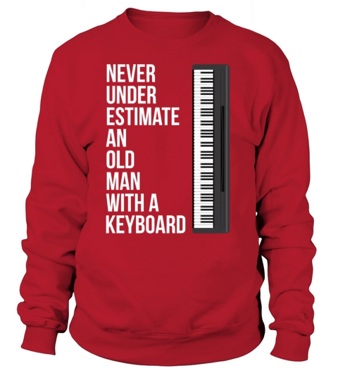 Never Underestimate An Old Man With A Keyboard Women's Sweatshirt