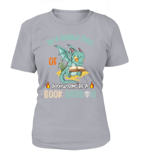 In A World Full Of Bookworms Be A Book Dragon Fire Women's T-Shirt