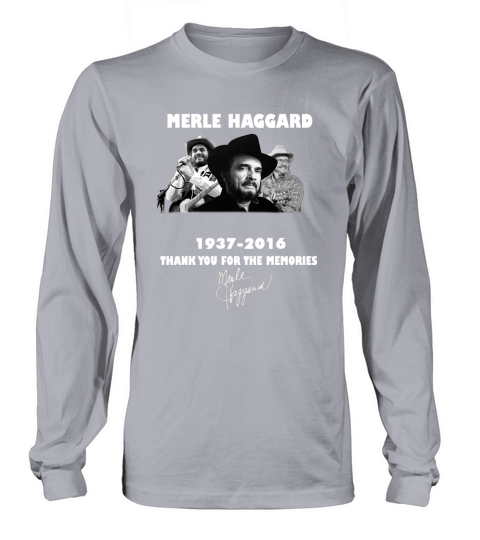 Merle Haggard 1937 2016 Thank You For The Memories Signature shirt Long sleeved Unisex