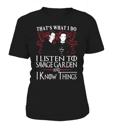 Savage Garden I KNOW THINGS T-Shirt Woman