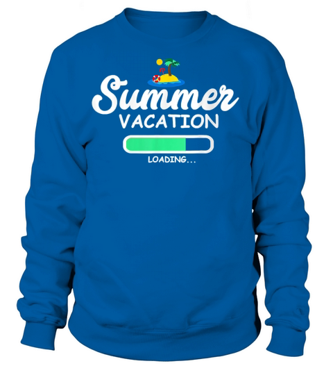 Summer Vacation Loading Last Day of School Women's Sweatshirt