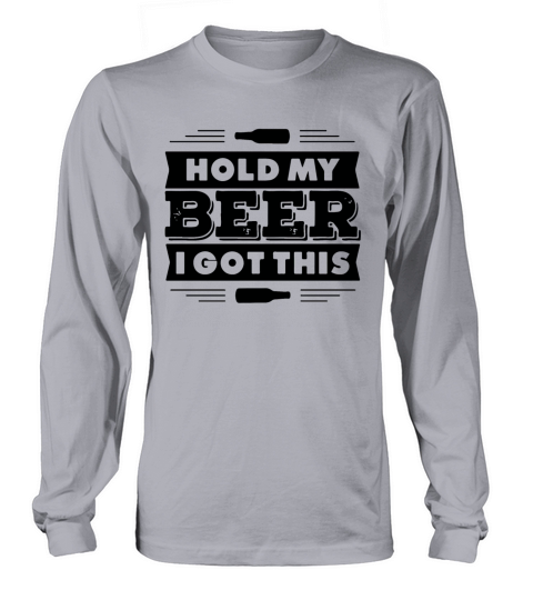Hold my beer I got this Drinking Women's Long Sleeve