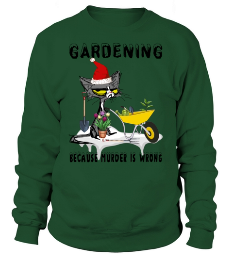 BLACK CAT SANTA GARDENING BECAUSE MURDER IS WRONG Women's Sweatshirt