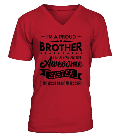 Im a proud brother of a freaking awesome sister Men's V-Neck T-shirt