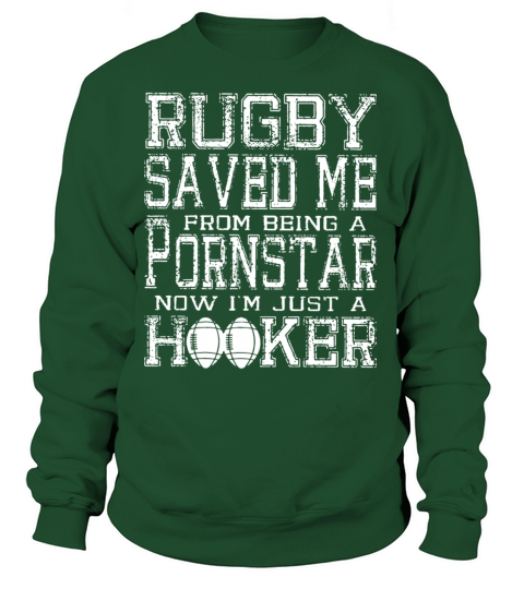 Rugby saved me from being a pornstar now i m just Women's Sweatshirt