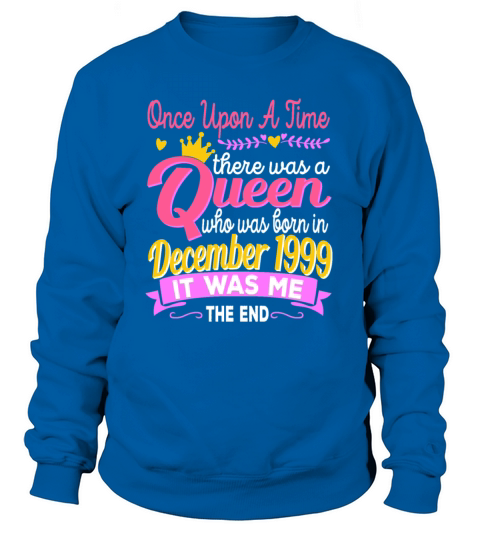 December 1999 Birthday Queen - 22 Years Old Gift Women's Sweatshirt