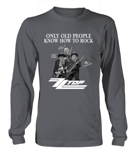 Only Old People Know How To Rock Zz Top Signatures Long sleeved Unisex