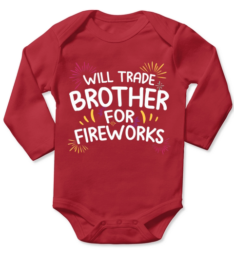 Will Trade Brother For Fire Work 4th Of July Long Sleeve Baby One-Piece