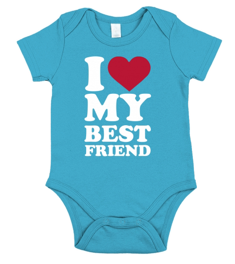 I love my best friend Short Sleeve Baby One-Piece