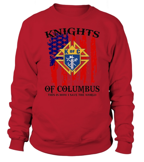 American Flag Knights of Columbus This Is How I Save The World Sweatshirt Unisex