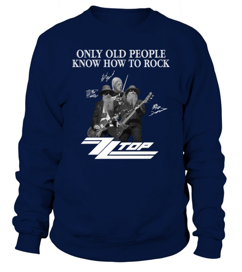 Only Old People Know How To Rock Zz Top Signatures Sweatshirt Unisex