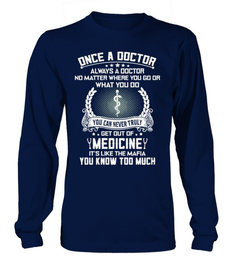 once a doctor always a doctor no matter where you Men's Long Sleeve