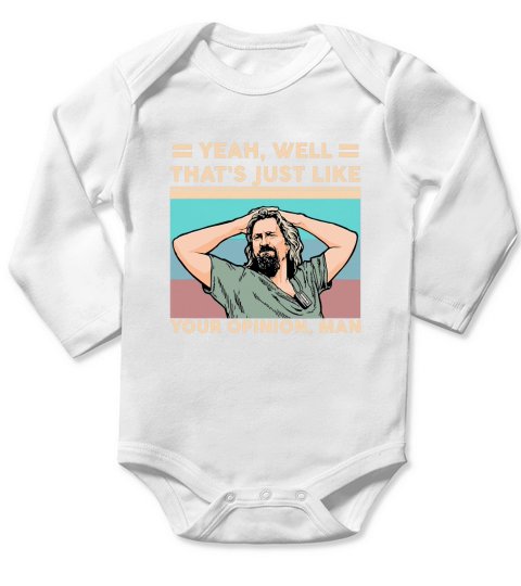 Yeah well theres just like your Opinion Man vintage Long Sleeve Baby One-Piece