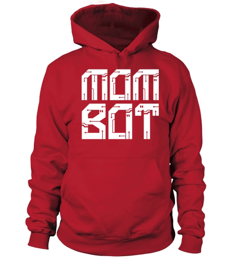 Mom Bot Robot Robotics AI Engineer Futuristic Women's Hoodie