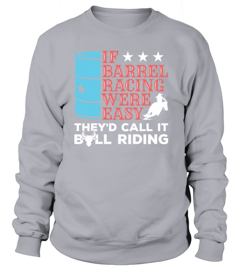 If Barrel Racing Were Easy Women's Sweatshirt