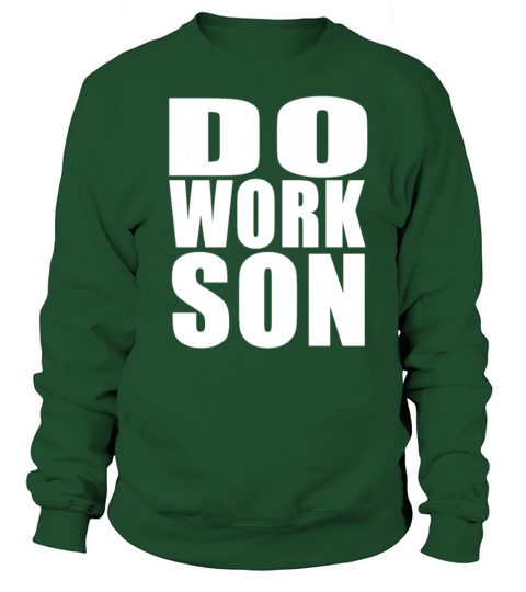 Do Work Son Women's Sweatshirt