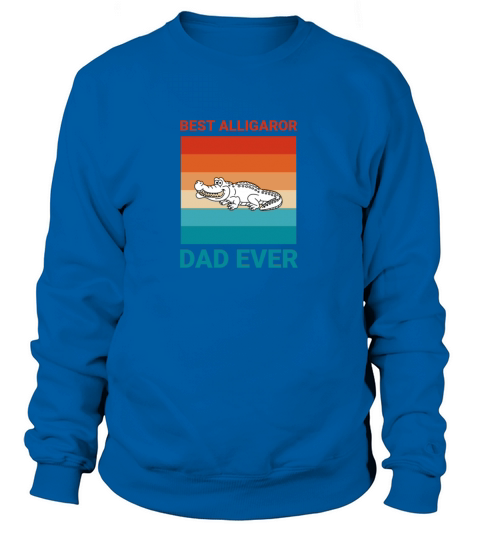 Best alligator dad ever Women's Sweatshirt