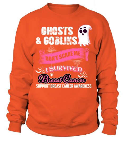 Ghosts And Goblins Don t Scare Me I Am A Breast Ca Men's Sweatshirt