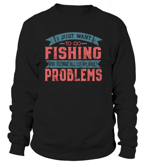 I Just Want To Go Fishing Women's Sweatshirt