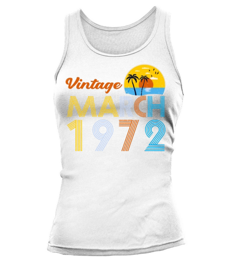 40th Birthday Vintage March 1972 40 Years Old Gift Tank top Woman