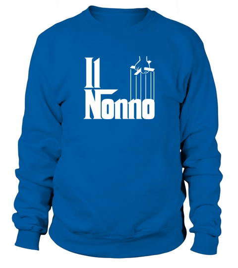 Il Nonno  Il Nonno  Grandfather Papa Sweatshirt Unisex