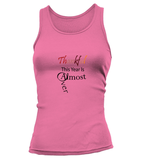Thankful This Year Is Almost Over Women's Tank Top
