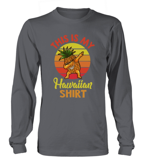 This Is My Hawaiian Shirt Pineapple Summer Tropica Women's Long Sleeve
