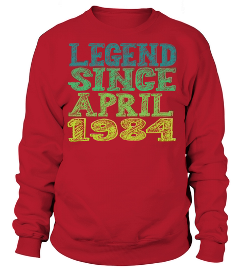 Legend Since April 1984 Women's Sweatshirt