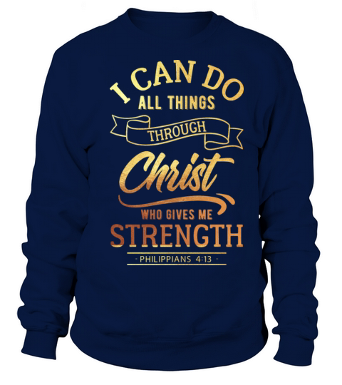 Christ Gives Me Strength Philippians Christian Women's Sweatshirt