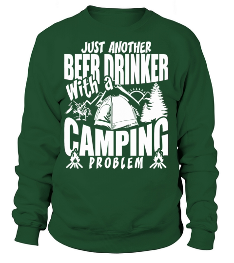 Just Another Beer Drinker With A Camping Problem Women's Sweatshirt
