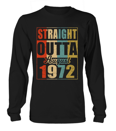 Retro Straight Outta August 1972 47th Birthday Gif Women's Long Sleeve